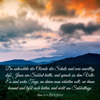 Picture 03 - Lukas 13:14 LUTH1912 - Da antwortete der Oberste der Schule und war - Bible Verse Picture