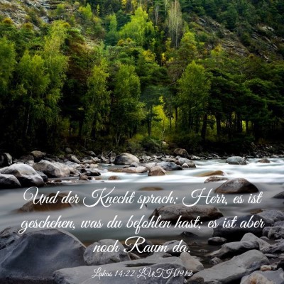 Picture 03 - Lukas 14:22 LUTH1912 - Und der Knecht sprach: Herr, es ist geschehen, - Bible Verse Picture