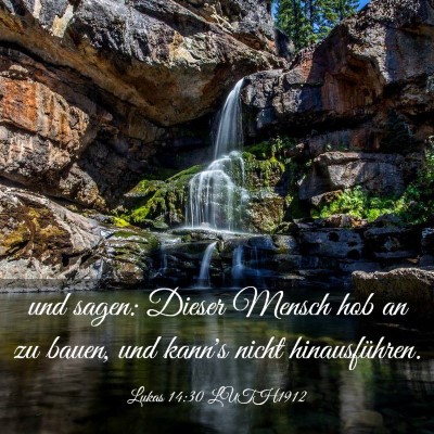 Picture 03 - Lukas 14:30 LUTH1912 - und sagen: Dieser Mensch hob an zu bauen, und - Bible Verse Picture