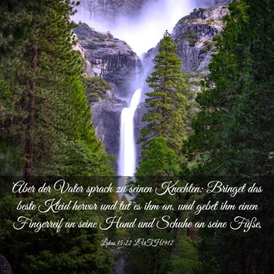 Picture 03 - Lukas 15:22 LUTH1912 - Aber der Vater sprach zu seinen Knechten: Bringet - Bible Verse Picture