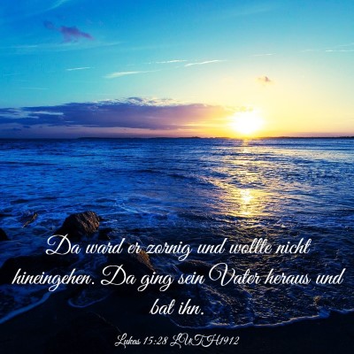 Picture 03 - Lukas 15:28 LUTH1912 - Da ward er zornig und wollte nicht hineingehen. - Bible Verse Picture
