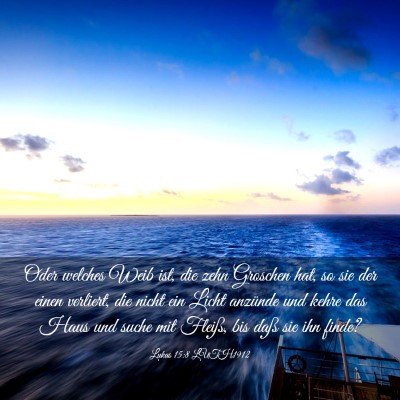 Picture 03 - Lukas 15:8 LUTH1912 - Oder welches Weib ist, die zehn Groschen hat, so - Bible Verse Picture
