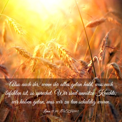 Picture 03 - Lukas 17:10 LUTH1912 - Also auch ihr; wenn ihr alles getan habt, was - Bible Verse Picture