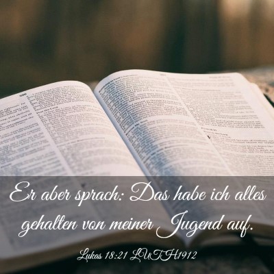 Picture 03 - Lukas 18:21 LUTH1912 - Er aber sprach: Das habe ich alles gehalten von - Bible Verse Picture