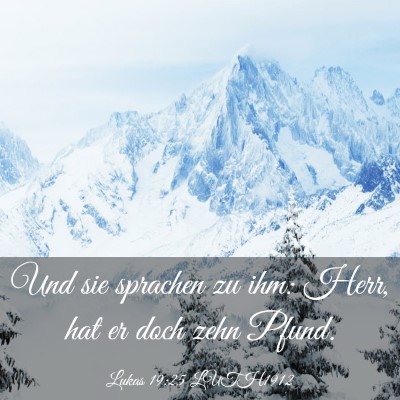 Picture 03 - Lukas 19:25 LUTH1912 - Und sie sprachen zu ihm: Herr, hat er doch zehn - Bible Verse Picture
