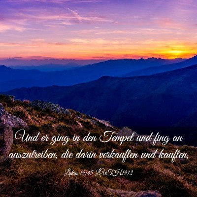 Picture 03 - Lukas 19:45 LUTH1912 - Und er ging in den Tempel und fing an - Bible Verse Picture