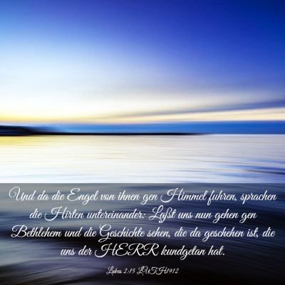 Picture 03 - Lukas 2:15 LUTH1912 - Und da die Engel von ihnen gen Himmel fuhren, - Bible Verse Picture