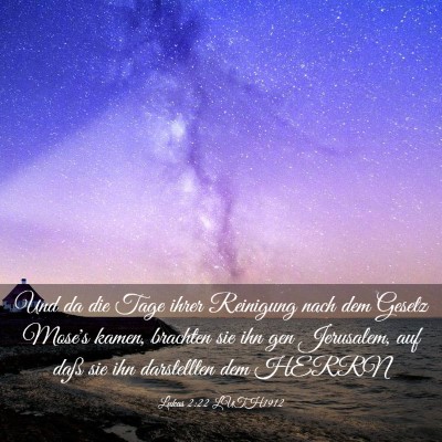 Picture 03 - Lukas 2:22 LUTH1912 - Und da die Tage ihrer Reinigung nach dem Gesetz - Bible Verse Picture