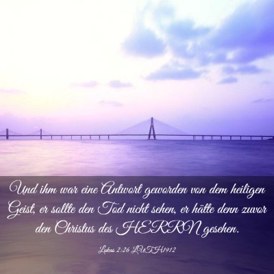 Picture 03 - Lukas 2:26 LUTH1912 - Und ihm war eine Antwort geworden von dem - Bible Verse Picture