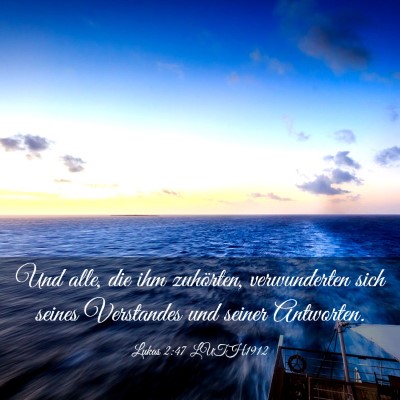 Picture 03 - Lukas 2:47 LUTH1912 - Und alle, die ihm zuhörten, verwunderten sich - Bible Verse Picture