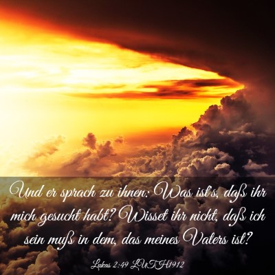 Picture 03 - Lukas 2:49 LUTH1912 - Und er sprach zu ihnen: Was ist's, daß ihr mich - Bible Verse Picture