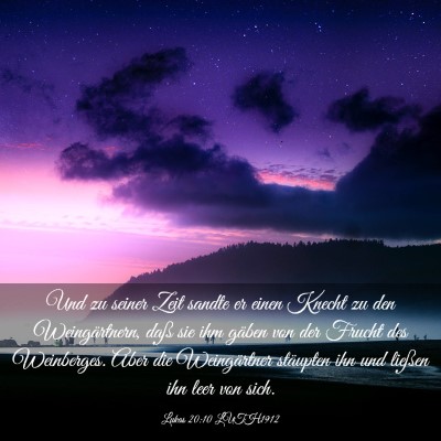 Picture 03 - Lukas 20:10 LUTH1912 - Und zu seiner Zeit sandte er einen Knecht zu den - Bible Verse Picture