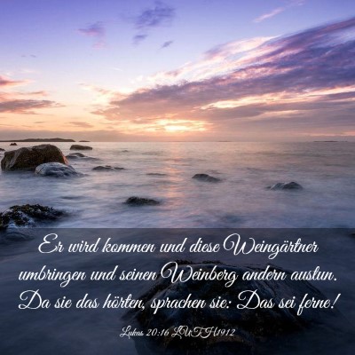 Picture 03 - Lukas 20:16 LUTH1912 - Er wird kommen und diese Weingärtner umbringen - Bible Verse Picture
