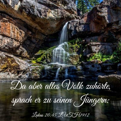 Picture 03 - Lukas 20:45 LUTH1912 - Da aber alles Volk zuhörte, sprach er zu seinen - Bible Verse Picture