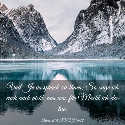 Picture 03 - Lukas 20:8 LUTH1912 - Und Jesus sprach zu ihnen: So sage ich euch auch - Bible Verse Picture