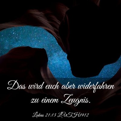 Picture 03 - Lukas 21:13 LUTH1912 - Das wird euch aber widerfahren zu einem - Bible Verse Picture