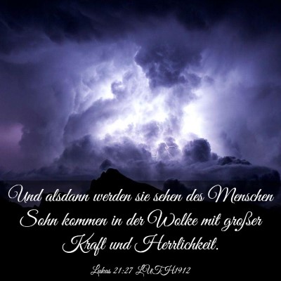 Picture 03 - Lukas 21:27 LUTH1912 - Und alsdann werden sie sehen des Menschen Sohn - Bible Verse Picture
