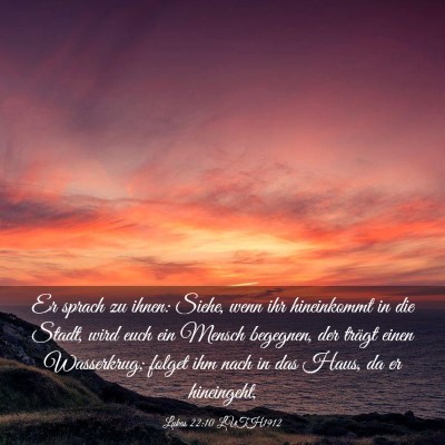 Picture 03 - Lukas 22:10 LUTH1912 - Er sprach zu ihnen: Siehe, wenn ihr hineinkommt - Bible Verse Picture
