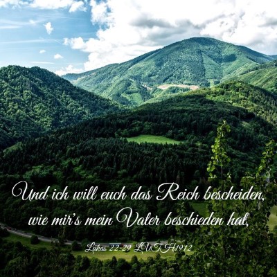 Picture 03 - Lukas 22:29 LUTH1912 - Und ich will euch das Reich bescheiden, wie mir's - Bible Verse Picture