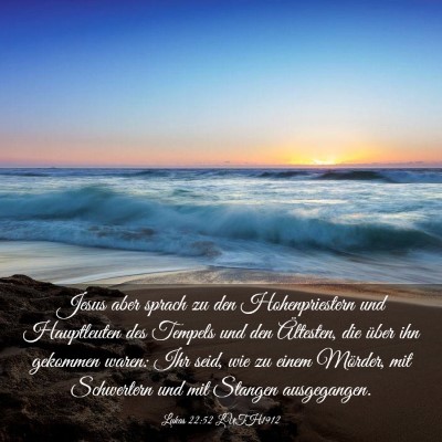 Picture 03 - Lukas 22:52 LUTH1912 - Jesus aber sprach zu den Hohenpriestern und - Bible Verse Picture