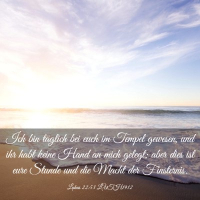 Picture 03 - Lukas 22:53 LUTH1912 - Ich bin täglich bei euch im Tempel gewesen, und - Bible Verse Picture