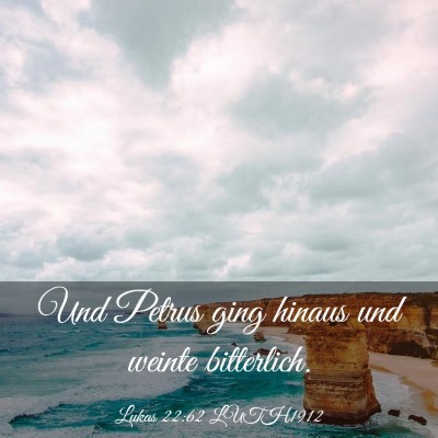 Picture 03 - Lukas 22:62 LUTH1912 - Und Petrus ging hinaus und weinte - Bible Verse Picture