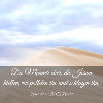 Picture 03 - Lukas 22:63 LUTH1912 - Die Männer aber, die Jesum hielten, verspotteten - Bible Verse Picture