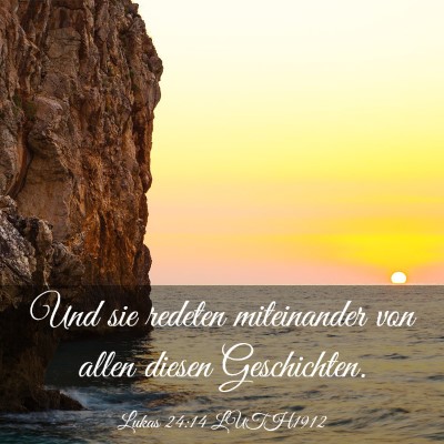 Picture 03 - Lukas 24:14 LUTH1912 - Und sie redeten miteinander von allen diesen - Bible Verse Picture