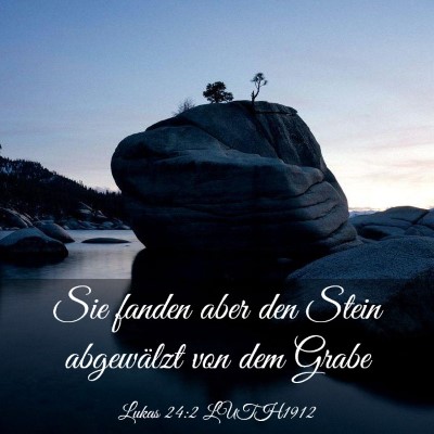 Picture 03 - Lukas 24:2 LUTH1912 - Sie fanden aber den Stein abgewälzt von dem - Bible Verse Picture