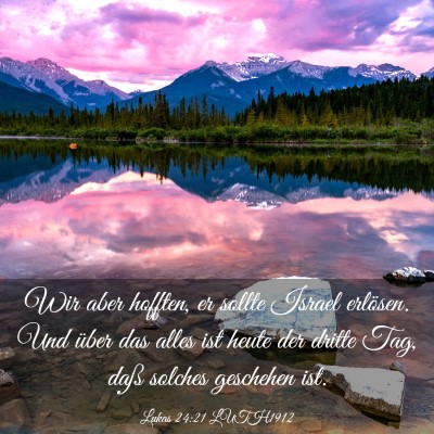 Picture 03 - Lukas 24:21 LUTH1912 - Wir aber hofften, er sollte Israel erlösen. Und - Bible Verse Picture