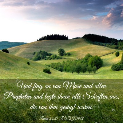 Picture 03 - Lukas 24:27 LUTH1912 - Und fing an von Mose und allen Propheten und - Bible Verse Picture