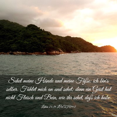 Picture 03 - Lukas 24:39 LUTH1912 - Sehet meine Hände und meine Füße: ich bin's - Bible Verse Picture