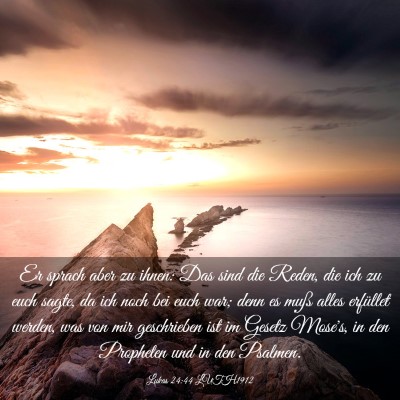 Picture 03 - Lukas 24:44 LUTH1912 - Er sprach aber zu ihnen: Das sind die Reden, die - Bible Verse Picture