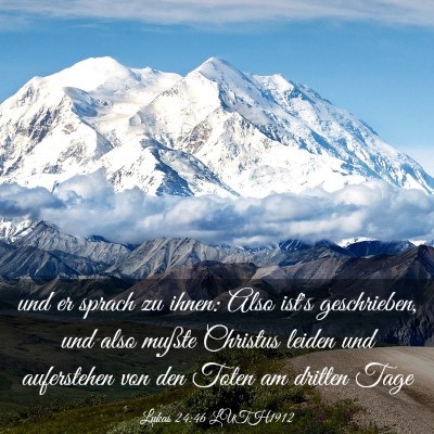 Picture 03 - Lukas 24:46 LUTH1912 - und er sprach zu ihnen: Also ist's geschrieben, - Bible Verse Picture
