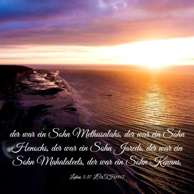 Picture 03 - Lukas 3:37 LUTH1912 - der war ein Sohn Methusalahs, der war ein Sohn - Bible Verse Picture