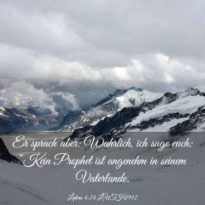 Picture 03 - Lukas 4:24 LUTH1912 - Er sprach aber: Wahrlich, ich sage euch: “Kein - Bible Verse Picture