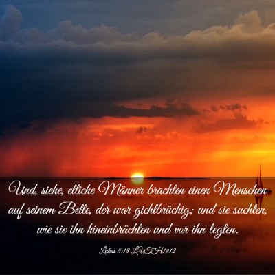 Picture 03 - Lukas 5:18 LUTH1912 - Und, siehe, etliche Männer brachten einen - Bible Verse Picture