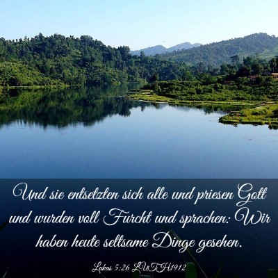 Picture 03 - Lukas 5:26 LUTH1912 - Und sie entsetzten sich alle und priesen Gott und - Bible Verse Picture