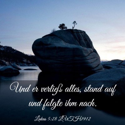 Picture 03 - Lukas 5:28 LUTH1912 - Und er verließ alles, stand auf und folgte ihm - Bible Verse Picture