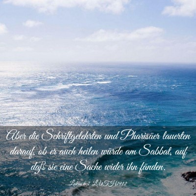 Picture 03 - Lukas 6:7 LUTH1912 - Aber die Schriftgelehrten und Pharisäer lauerten - Bible Verse Picture