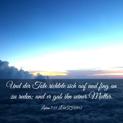 Picture 03 - Lukas 7:15 LUTH1912 - Und der Tote richtete sich auf und fing an zu - Bible Verse Picture