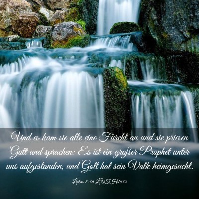 Picture 03 - Lukas 7:16 LUTH1912 - Und es kam sie alle eine Furcht an und sie - Bible Verse Picture