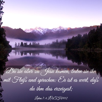 Picture 03 - Lukas 7:4 LUTH1912 - Da sie aber zu Jesu kamen, baten sie ihn mit - Bible Verse Picture