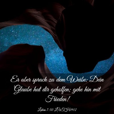 Picture 03 - Lukas 7:50 LUTH1912 - Er aber sprach zu dem Weibe: Dein Glaube hat dir - Bible Verse Picture