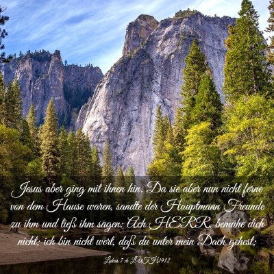Picture 03 - Lukas 7:6 LUTH1912 - Jesus aber ging mit ihnen hin. Da sie aber nun - Bible Verse Picture