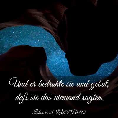 Picture 03 - Lukas 9:21 LUTH1912 - Und er bedrohte sie und gebot, daß sie das - Bible Verse Picture