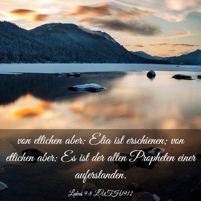 Picture 03 - Lukas 9:8 LUTH1912 - von etlichen aber: Elia ist erschienen; von - Bible Verse Picture