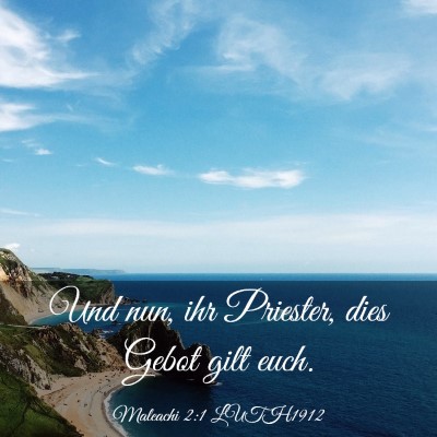 Picture 03 - Maleachi 2:1 LUTH1912 - Und nun, ihr Priester, dies Gebot gilt - Bible Verse Picture