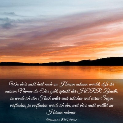 Picture 03 - Maleachi 2:2 LUTH1912 - Wo ihr's nicht hört noch zu Herzen nehmen - Bible Verse Picture