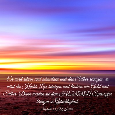 Picture 03 - Maleachi 3:3 LUTH1912 - Er wird sitzen und schmelzen und das Silber - Bible Verse Picture